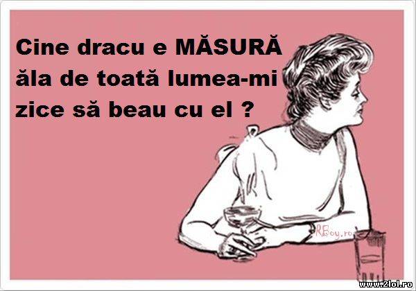 Bea cu Măsură poze haioase