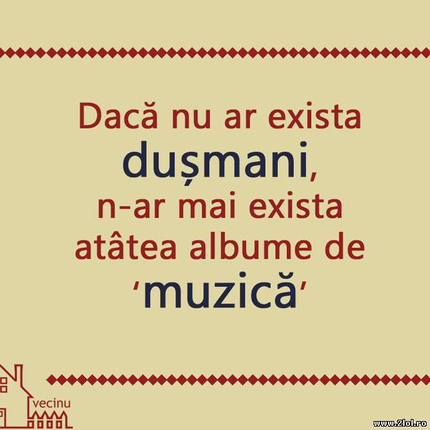 Dacă nu ar exista duşmani poze haioase