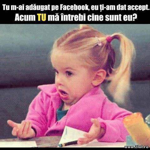 Acum tu mă întrebi cine sunt eu? poze haioase