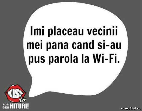Îmi plăceau vecinii până și-au pus parola la wi-fi poze haioase