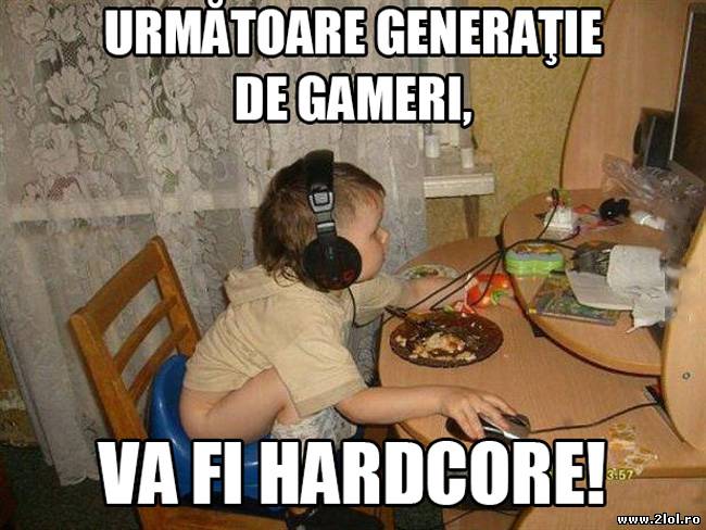 Următoare generaţie de gameri poze haioase