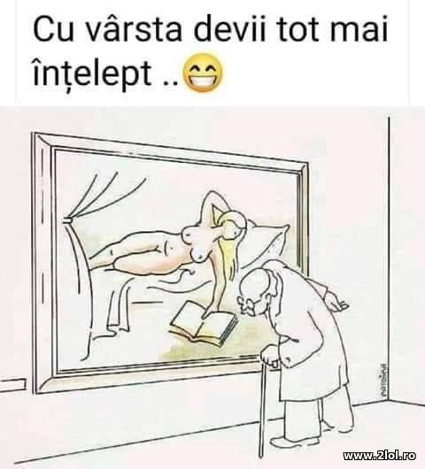 Cu varsta devii tot mai intelept poze haioase