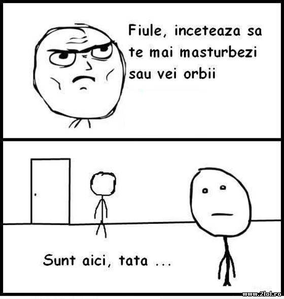 Fiule, încetează să te mai masturbezi sau vei orbi poze haioase