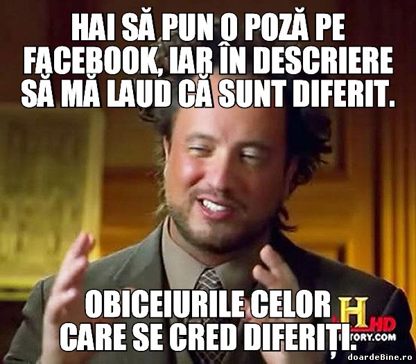 E la modă să te crezi și lauzi că ești diferit poze haioase