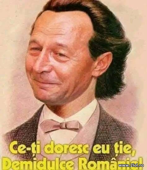 Ce-ti doresc eu tie demidulce Romanie poze haioase