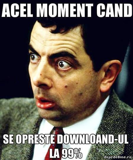Când download-ul se oprește la 99% poze haioase