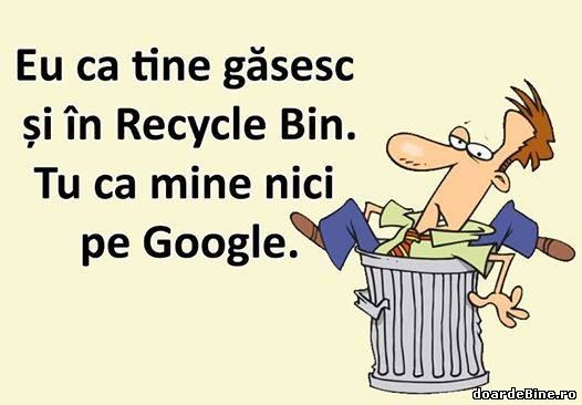 Ca tine găsesc și în recycle bin poze haioase