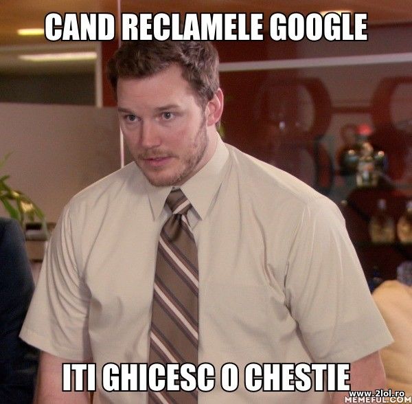 Cand reclamele Google iti ghicesc o chestie poze haioase