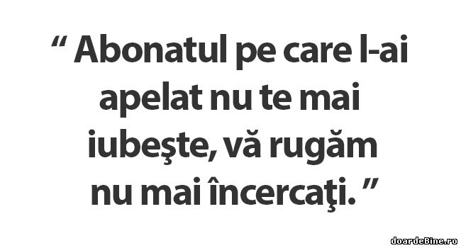 Abonatul pe care l-ai apelat nu te mai iubeşte poze haioase