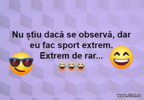 Eu fac sport extrem poze haioase