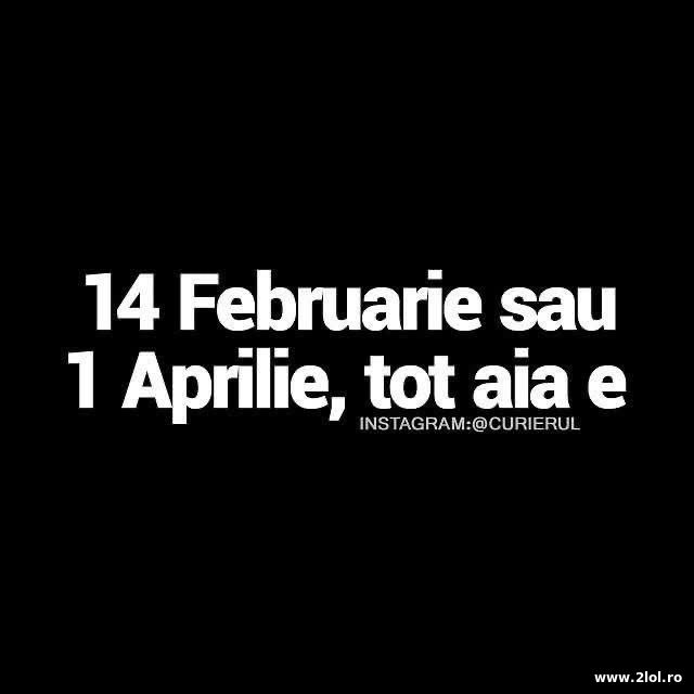 14 Februarie sau 1 Aprilie, tot aia e poze haioase