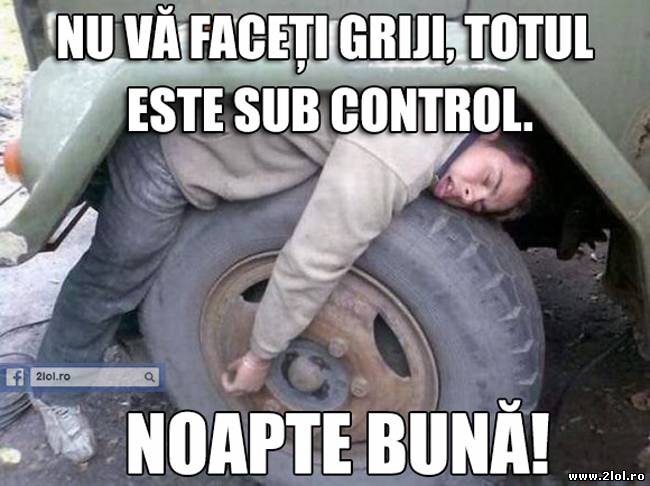 Totul este sub control. Noapte bună! poze haioase