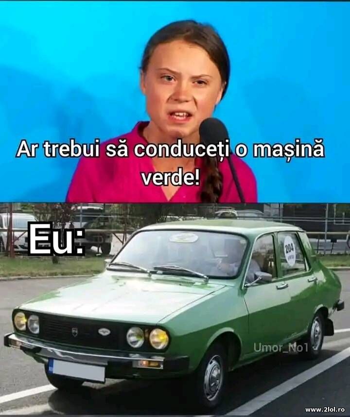 Conduceti masina verde | poze haioase