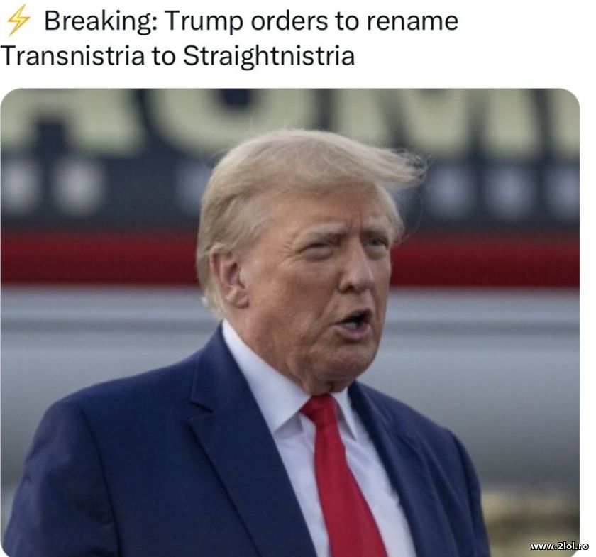 Trump si Transnistria | poze haioase