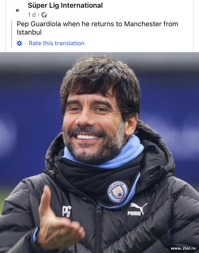 Pep Guardiola when he returns from Istambul | poze haioase