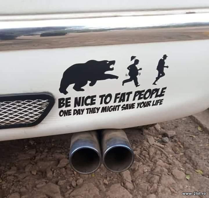 Be nice to fat people | poze haioase