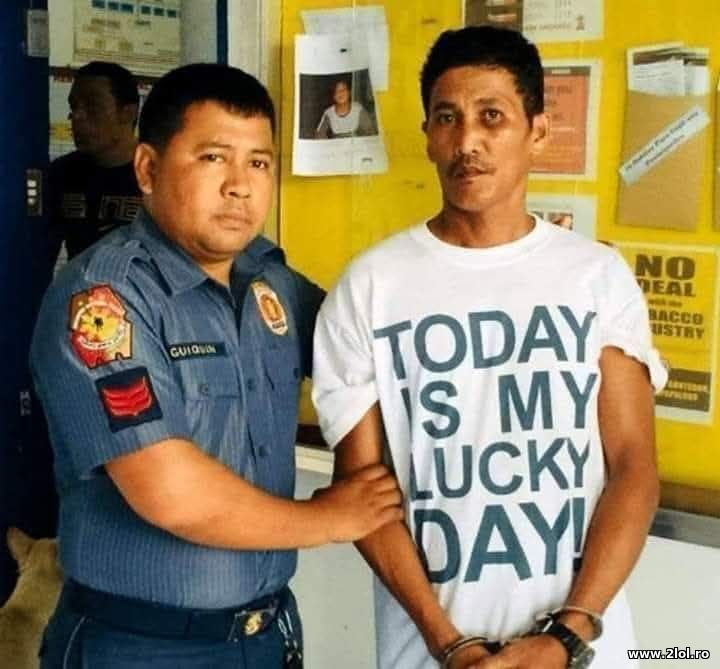 My lucky day | poze haioase