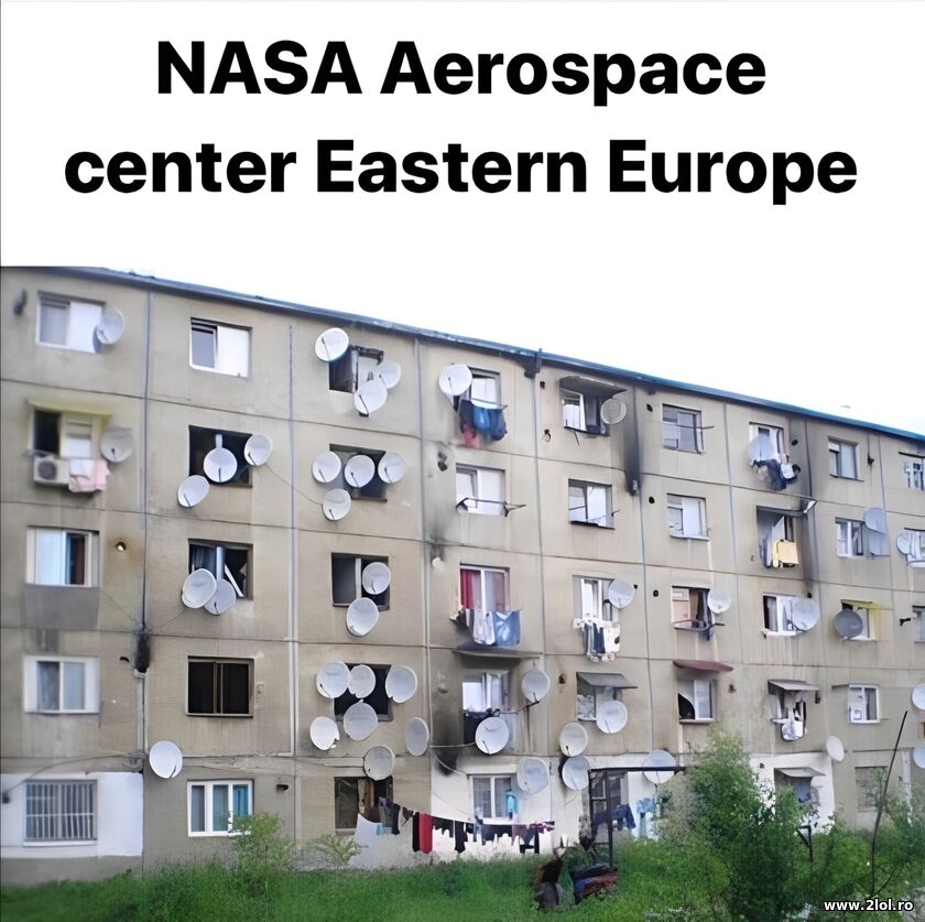 Centrul NASA in Europa de est | poze haioase