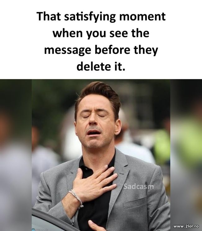 Cand vezi mesajul inainte sa il stearga | poze haioase