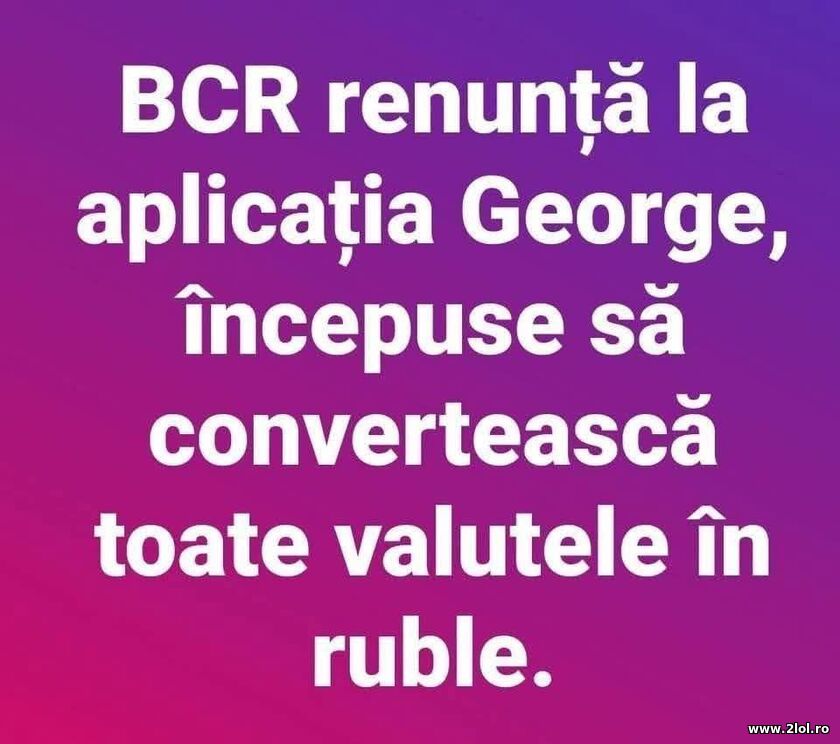 Aplicatia George de la BCR | poze haioase