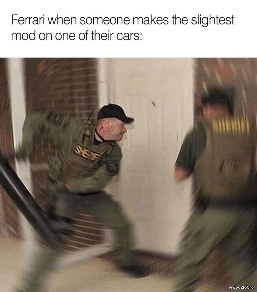 Ferrari when someone makes a change on their cars | poze haioase