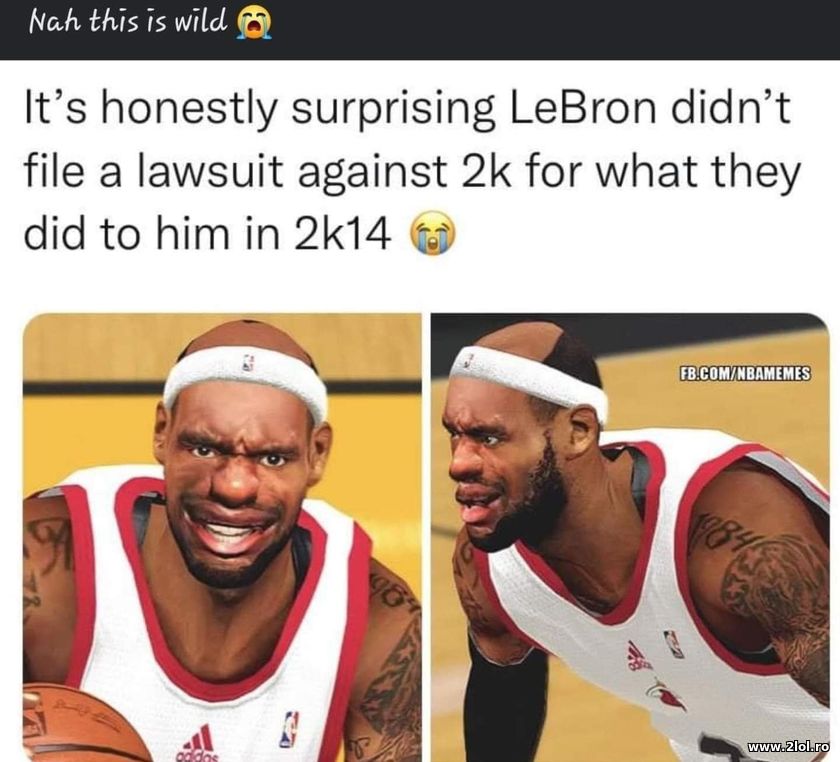 Surprising LeBron didn't file a lawsuit against 2k | poze haioase