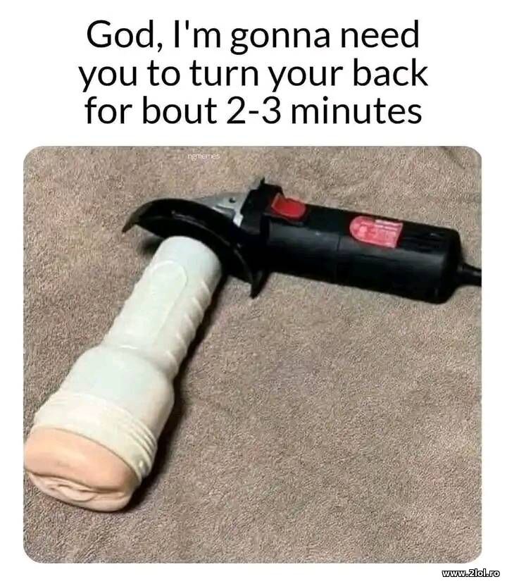 God, turn your back | poze haioase