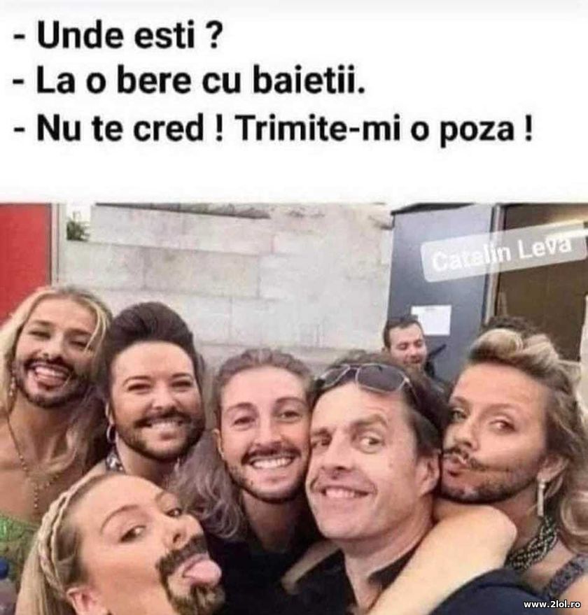 Unde esti? La o bere cu baieti | poze haioase