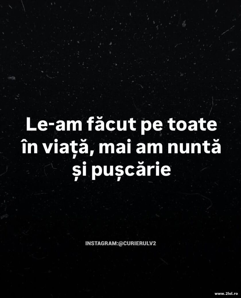 Le-am facut pe toate in viata | poze haioase