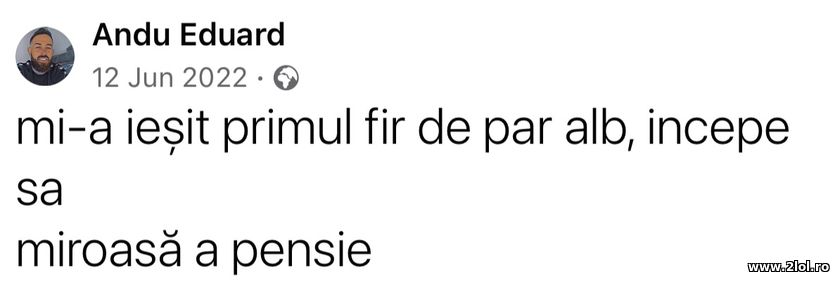 Mi-a iesit primul fir de par alb | poze haioase