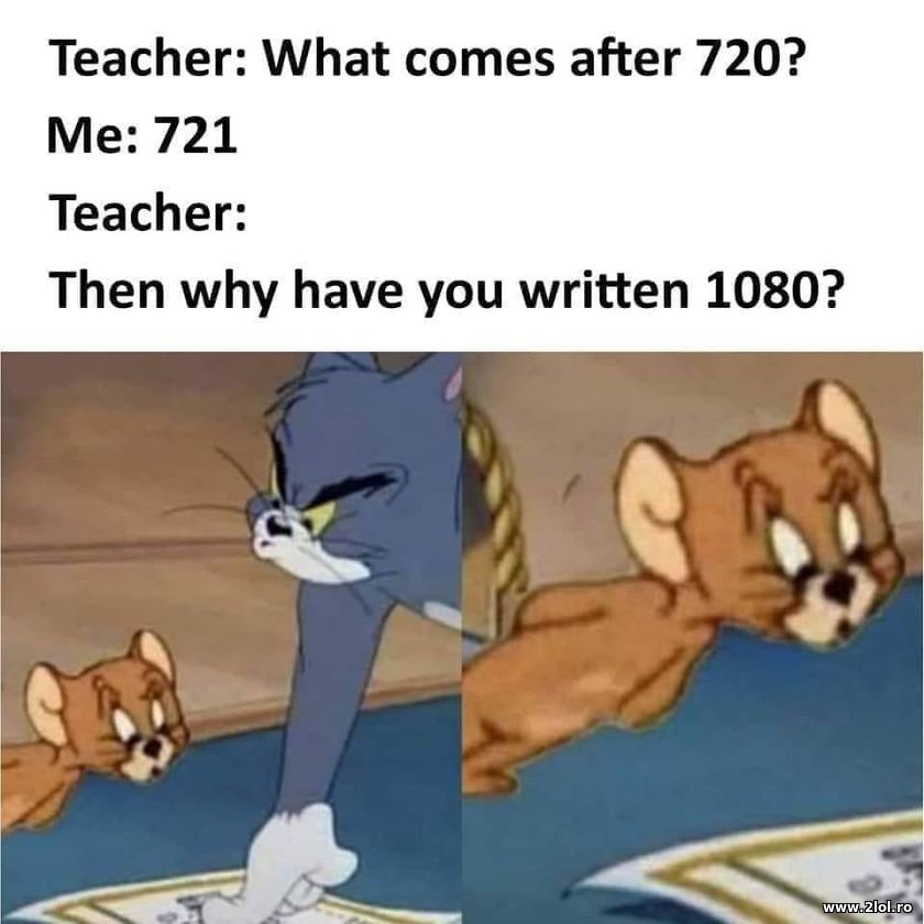 What comes after 720? | poze haioase