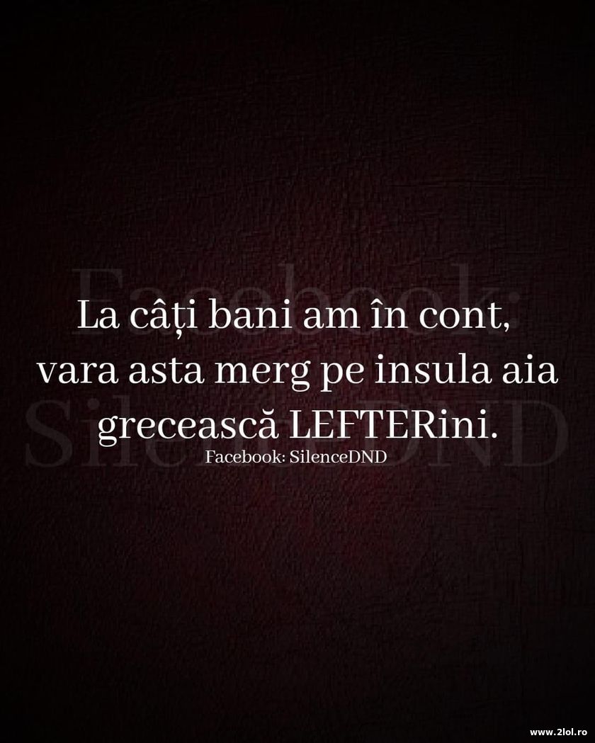 La cati bani am in cont vara asta merg pe insula | poze haioase