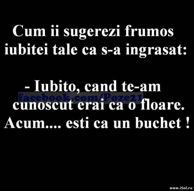 Cum îi sugerezi frumos iubitei că s-a îngrășat | poze haioase