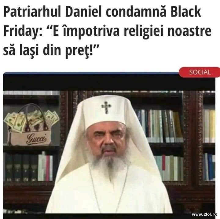 Patriarhul Daniel si Black Friday | poze haioase