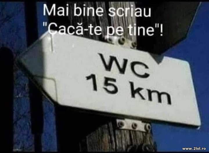 WC in 15km | poze haioase
