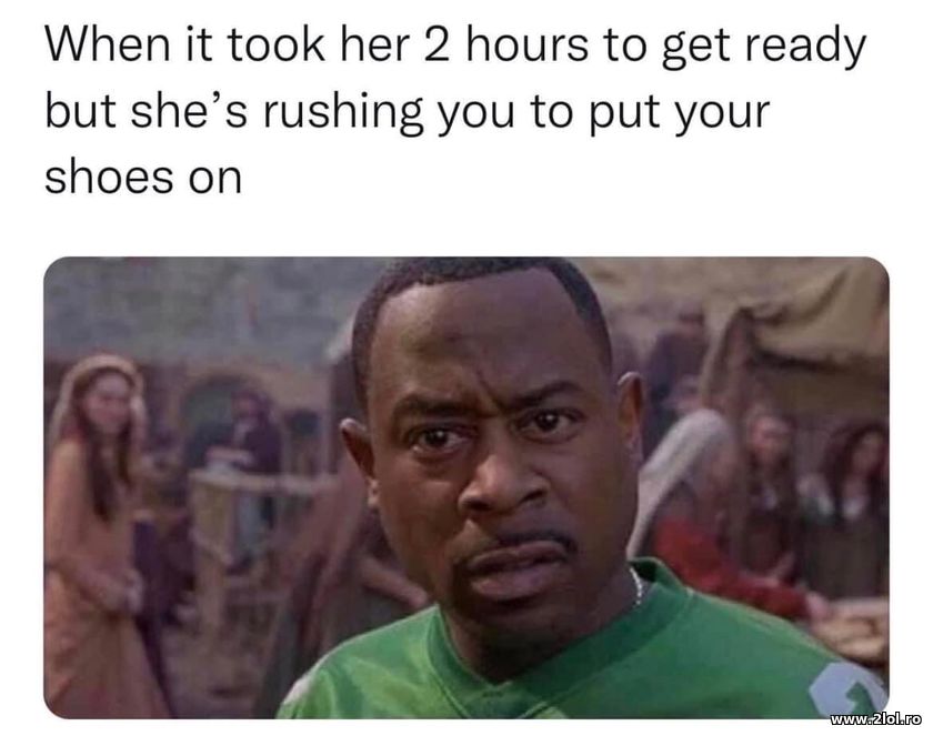 When it took her 2 hours to get ready | poze haioase