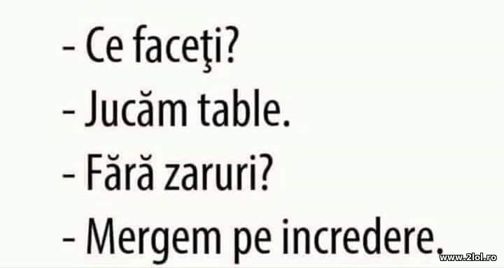 Ce faceti? Jucam table | poze haioase