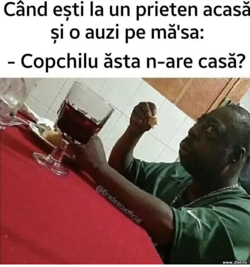 Cand esti acasa la un prieten acas is o auzi pe ma | poze haioase