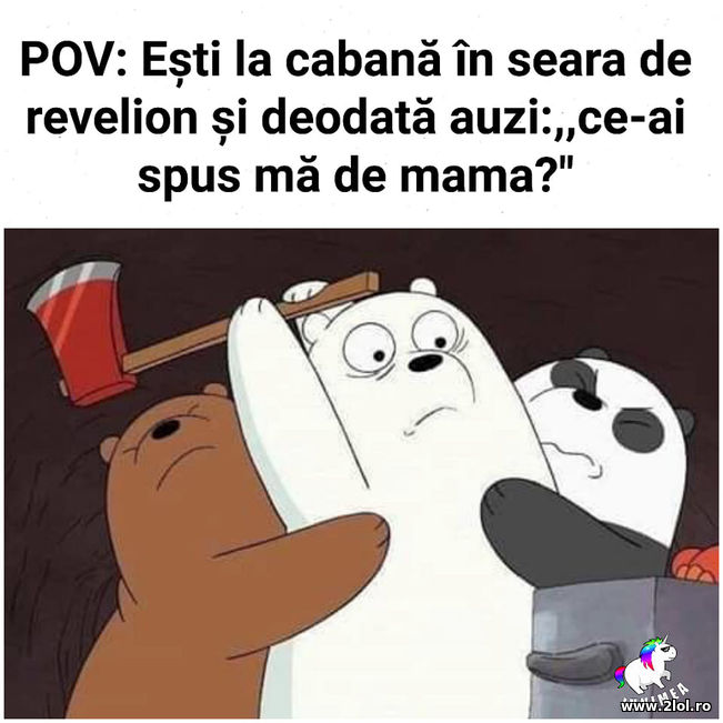 La cabana. Ce-ai spus de mama? | poze haioase