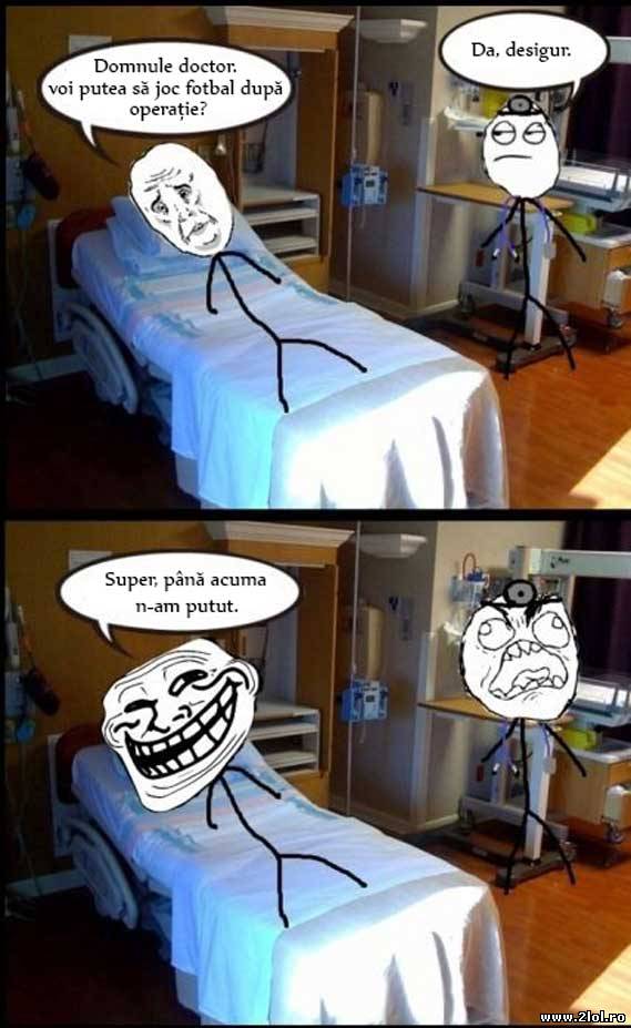 Domn doctor, voi putea să joc fotbal după operație | poze haioase