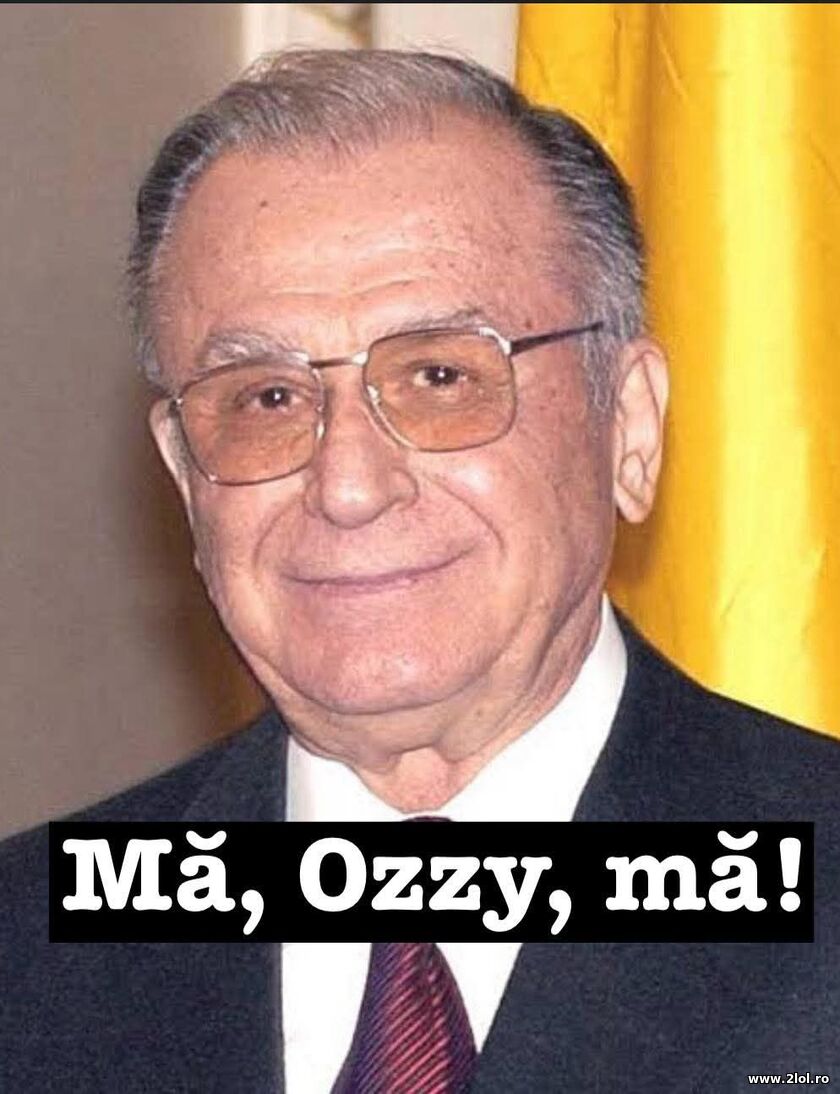 Ion Iliescu si Ozzy | poze haioase