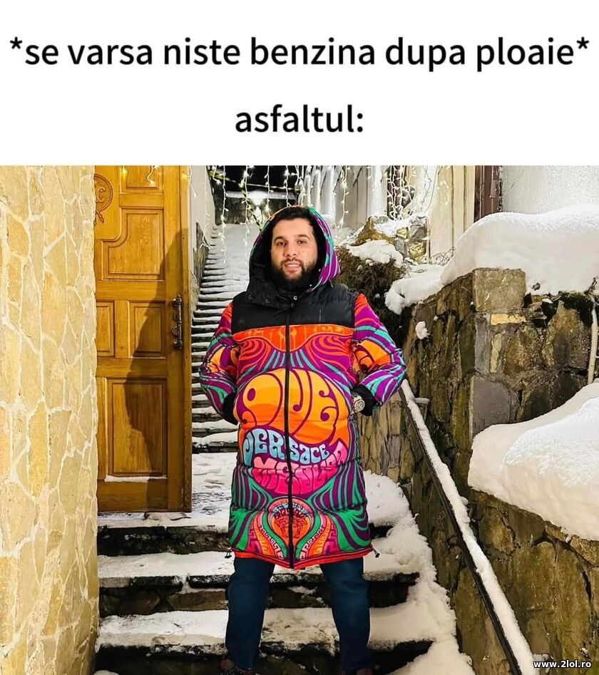 Se varsa niste benzina dupa ploaie | poze haioase