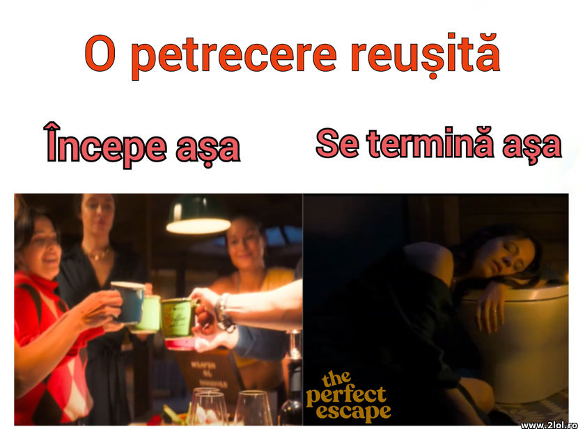 O petrecere reusita incepe asa si se termina asa | poze haioase
