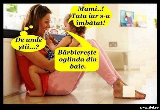 Cum îşi dă seama dacă taică-su îi beat | poze haioase
