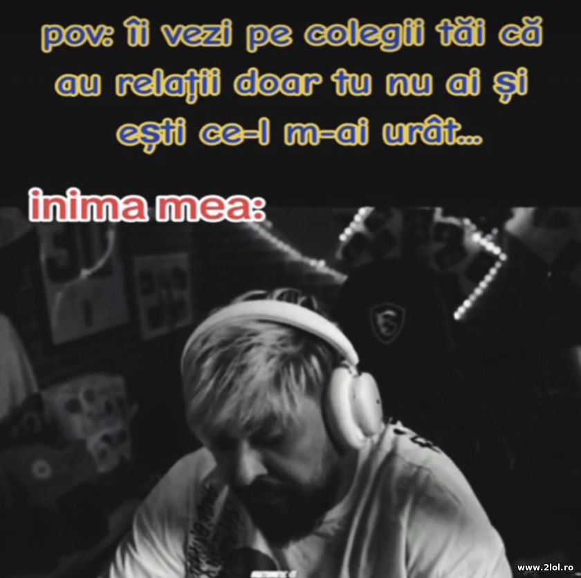 Iii vezi pe colegii tai ca au relatii | poze haioase