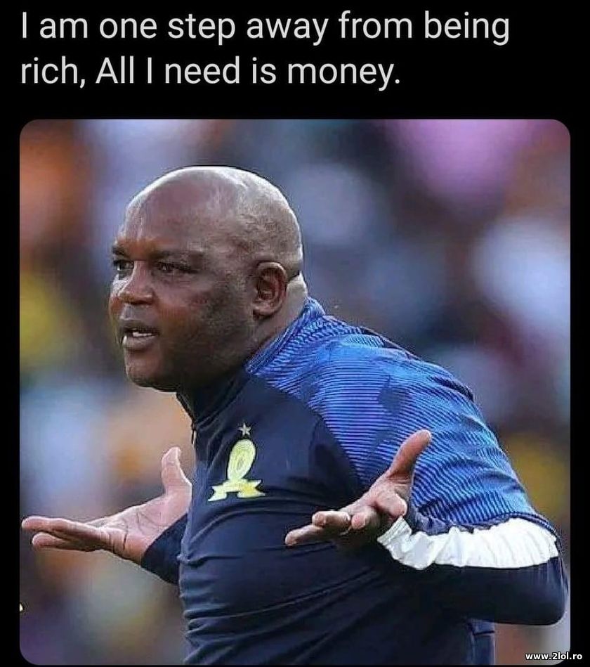 I am one step away from being rich | poze haioase