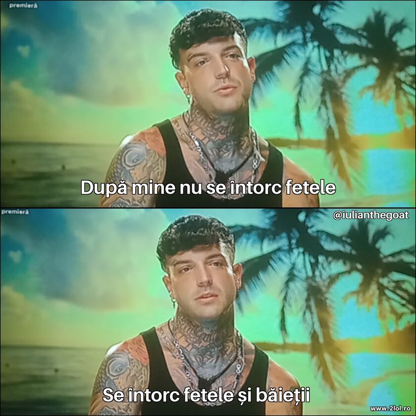 Dupa mine nu se intorc fetele | poze haioase