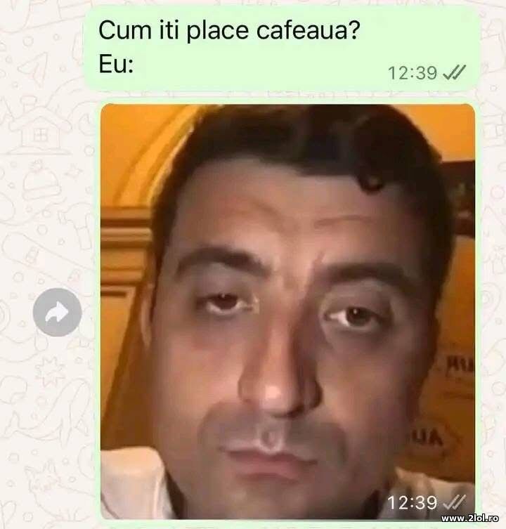Cum iti place cafeaua | poze haioase