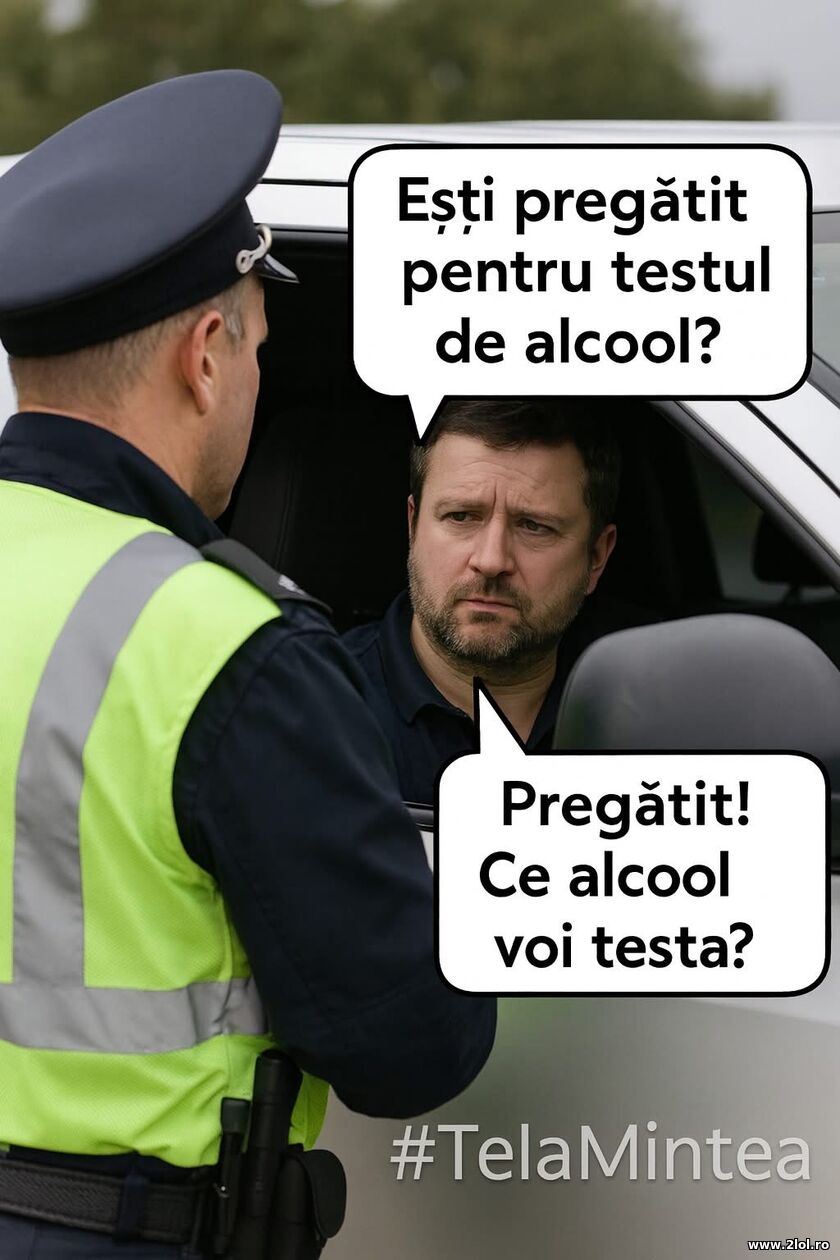 Esti pregatit pentru testul de alcool? | poze haioase