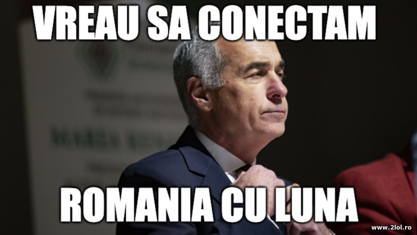 Vreau sa conectam Romania cu Luna | poze haioase